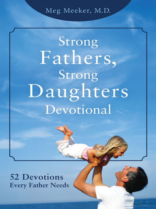 Title details for Strong Fathers, Strong Daughters Devotional by Meg Meeker - Available